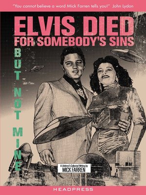 cover image of Elvis Died For Somebody's Sins But Not Mine